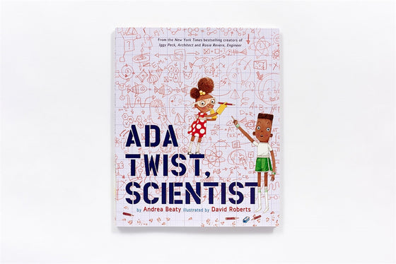Ada Twist, Scientist | Andrea Beaty & David Roberts