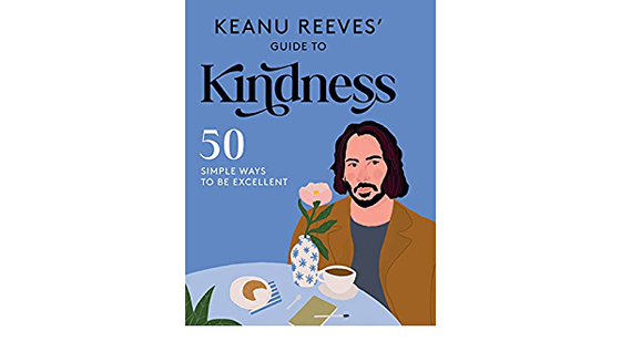 keanu reeves' guide to kindness
