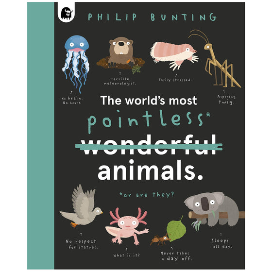 the world's most pointless animals | philip bunting