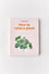 how to raise a plant (and make it love you back) | Morgan Doane and Erin Harding