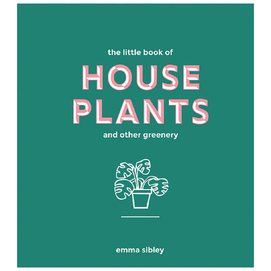 little book of house plants and other greenery | emma sibley